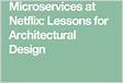 ﻿Microservices at Netflix Lessons for Architectural Design